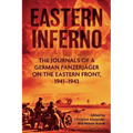 Eastern Inferno: The Journals of a German Panzerjäger on the Eastern Front, 1941-43