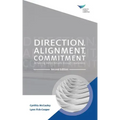 Direction, Alignment, Commitment: Achieving Better Results through Leadership, Second Edition