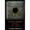 El salto abismal: Martin Heidegger en Antonio Di Benedetto, Jorge Luis Borges y Julio Cortazar