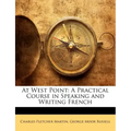 At West Point: A Practical Course in Speaking and Writing French