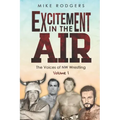 Excitement in the Air: The Voices of NW Wrestling, Volume 1