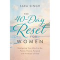 The 40-Day Reset for Women: Realigning Your Mind to the Power, Peace, Purpose and Promises of God