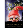 Gnome Coming: A humorous paranormal novel