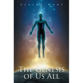 The Genesis of Us All