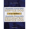 Training Your Own Service Dog AND Psychiatric Service Dog: 2 Books IN 1 BUNDLE!