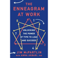 The Enneagram at Work: Unlocking the Power of Type to Lead and Succeed