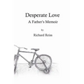 Desperate Love: A Father's Memoir