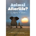 Animal Afterlife?: A History of Hope