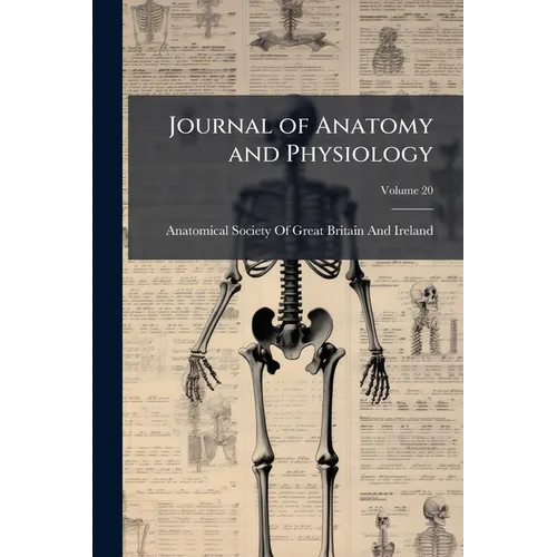 Journal of Anatomy and Physiology; Volume 20
