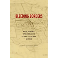 Bleeding Borders: Race, Gender, and Violence in Pre-Civil War Kansas