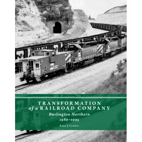 Transformation of a Railroad Company: Burlington Northern, 1980-1995