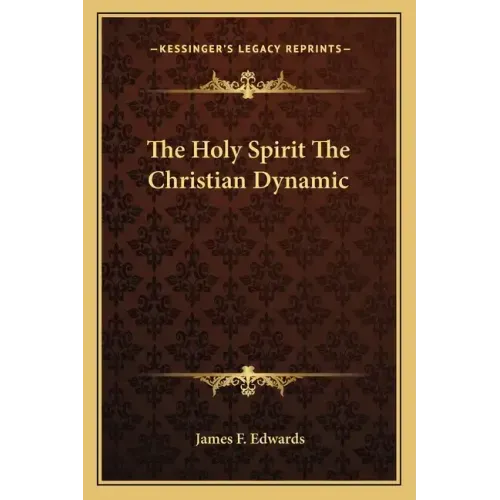 The Holy Spirit the Christian Dynamic