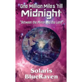 One Million Miles 'till Midnight: "Between the Mirror and the Lens"