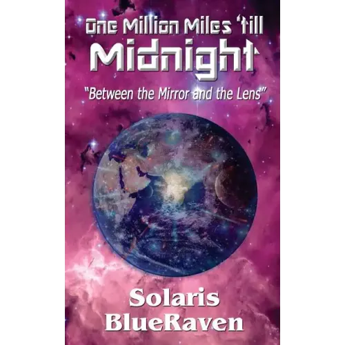 One Million Miles 'till Midnight: "Between the Mirror and the Lens"