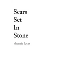 Scars Set In Stone