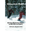 Skiing Made Simple - All You (K)Need to Know to Ski Like an Expert