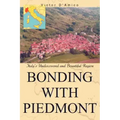 Bonding with Piedmont: Italy's Undiscovered and Bountiful Region