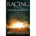 Racing Toward Armageddon: Why Advanced Technology Signals the End Times