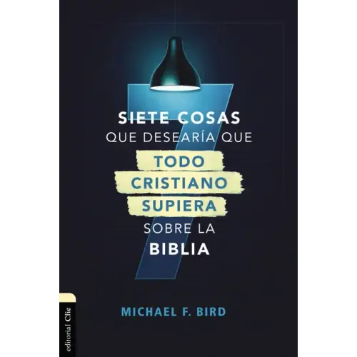 Siete Cosas Que Desearía Que Todo Cristiano Supiera Sobre La Biblia