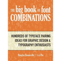 The Big Book of Font Combinations: Hundreds of Typeface Pairing Ideas for Graphic Design & Typography Enthusiasts
