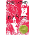 El Dador: The Giver (Spanish Edition), a Newbery Award Winner