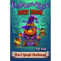 Halloween Joke Book For Kids: Highlights Joke Books Don't Laugh Challenge Family Edition