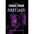 From Federal Prison To First Lady