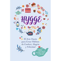 Hygge: El Arte Danés para Crear Hábitos de Confort, Alegría y Felicidad (Incluye Actividades, Recetas y un Reto Hygge de 30 Días)