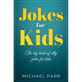 Jokes for Kids: The big book of silly jokes for kids