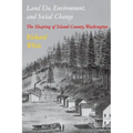 Land Use, Environment, and Social Change: The Shaping of Island County, Washington