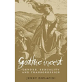 Gothic Incest: Gender, Sexuality and Transgression