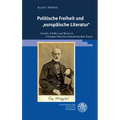 Politische Freiheit Und 'Europaische Literatur': Goethe, Schiller Und Byron in Giuseppe Mazzinis Kulturkritischen Essays