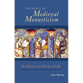 The World of Medieval Monasticism: Its History and Forms of Life Volume 263