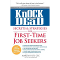 Knock 'em Dead Secrets & Strategies for First-Time Job Seekers