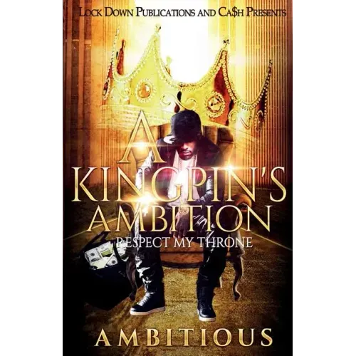 A Kingpin's Ambition: Respect My Throne