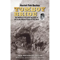 Tomboy Bride, 50th Anniversary Edition: One Woman's Personal Account of Life in Mining Camps of the West