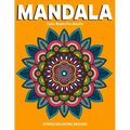 Mandala Color Books For Adults: Stress Relieving Designs: Relaxation Mandala Designs
