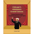 Chicago's Unique Miniature Operas: Chicago Puppet Opera, Kungsholm Miniature Grand Opera, Opera in Focus