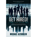 Get Hired!: Land Your Dream Job