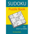 Sudoku Puzzle Book, 300 Puzzles, Easy To Hard, For Smart Brain: Sudoku books for adults, Total 300 Sudoku puzzles to solve, Includes solutions, Variet