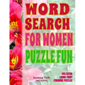 Word Search For Women Puzzle Fun: 133 Extra Large Print Feminine Puzzles