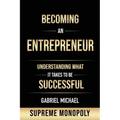 Becoming an Entrepreneur: Understanding What It Takes to Be Successful at Supreme Monopoly