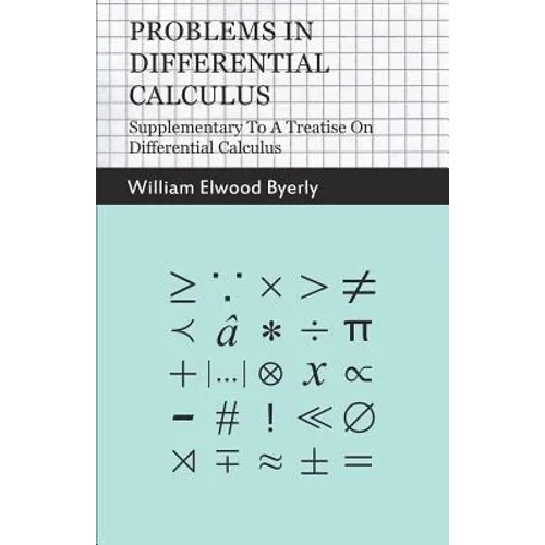 Problems in Differential Calculus - Supplementary to a Treatise on Differential Calculus