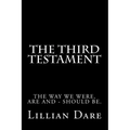 The Third Testament: The way we were, are and - should be.