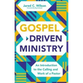 Gospel-Driven Ministry: An Introduction to the Calling and Work of a Pastor