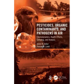 Pesticides, Organic Contaminants, and Pathogens in Air: Chemodynamics, Health Effects, Sampling, and Analysis