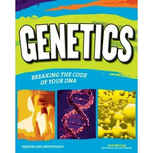 Genetics: Breaking the Code of Your DNA