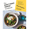 The Don't Panic Pantry Cookbook: Mostly Vegetarian Comfort Food That Happens to Be Pretty Good for You
