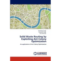 Solid Waste Routing by Exploiting Ant Colony Optimization