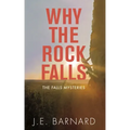 Why the Rock Falls: The Falls Mysteries